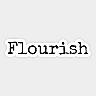 Flourish - Growing Better Every Day Sticker